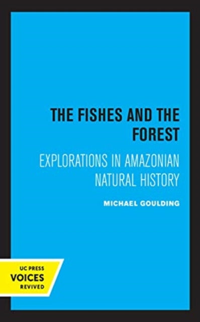 Book cover of: Fishes and the Forest. By: Michael Goulding