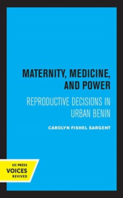 Book cover of: Maternity, Medicine, and Power. By: Carolyn Fishel Sargent