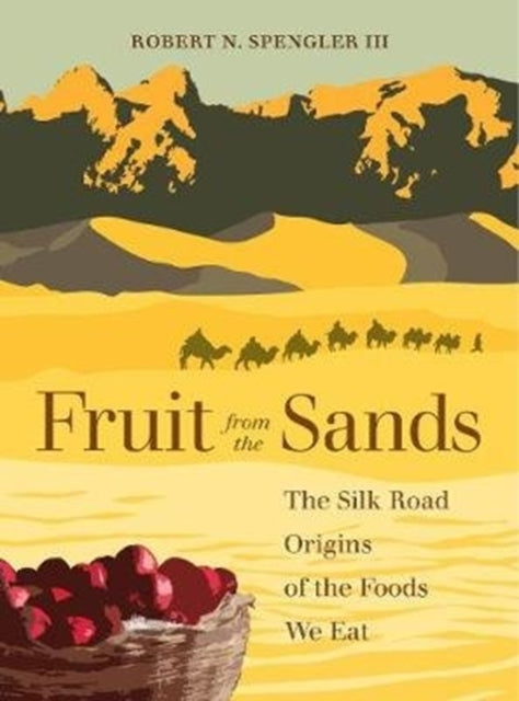 Book cover of: Fruit from the Sands. By: Spengler, Robert N., III