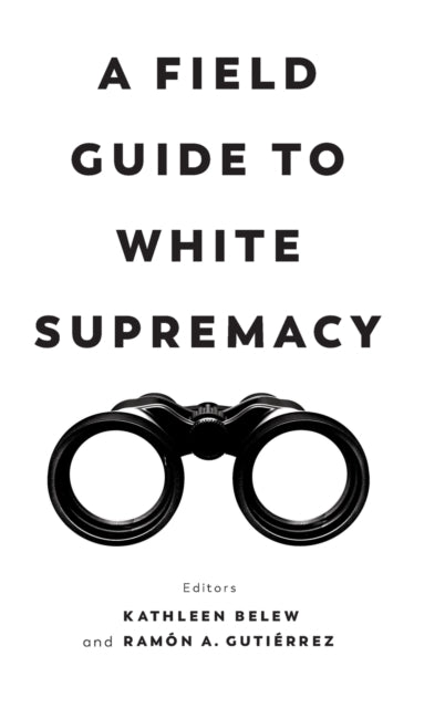 Book cover of: Field Guide to White Supremacy. By: Kathleen Belew