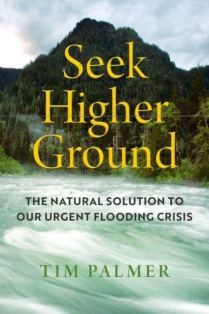 Book cover of: Seek Higher Ground. By: Timothy Thornton Palmer
