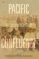 Book cover of: Pacific Confluence. By: Christen T. Sasaki