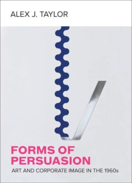 Book cover of: Forms of Persuasion. By: Alex J. Taylor