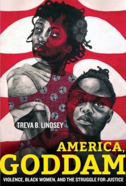 Book cover of: America, Goddam. By: Treva B. Lindsey