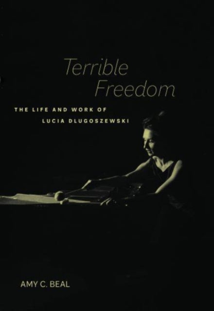 Book cover of: Terrible Freedom. By: Amy C. Beal