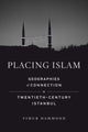 Book cover of: Placing Islam. By: Timur Warner Hammond