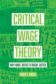 Book cover of: Critical Wage Theory. By: Ruben J. Garcia