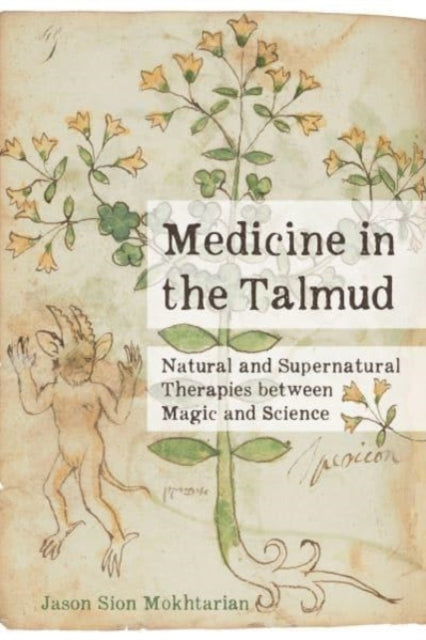 Book cover of: Medicine in the Talmud. By: Jason Sion Mokhtarian