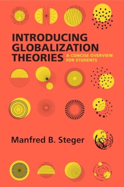 Book cover of: Introducing Globalization Theories. By: Manfred B. Steger