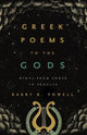 Book cover of: Greek Poems to the Gods. By: Barry B. Powell