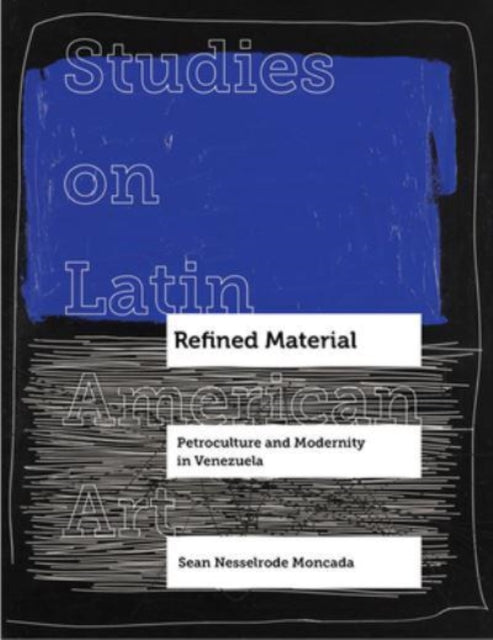 Book cover of: Refined Material. By: Sean Nesselrode Moncada