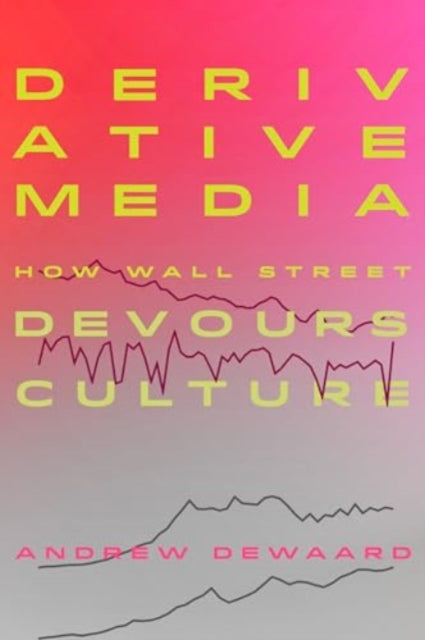 Book cover of: Derivative Media. By: Andrew DeWaard