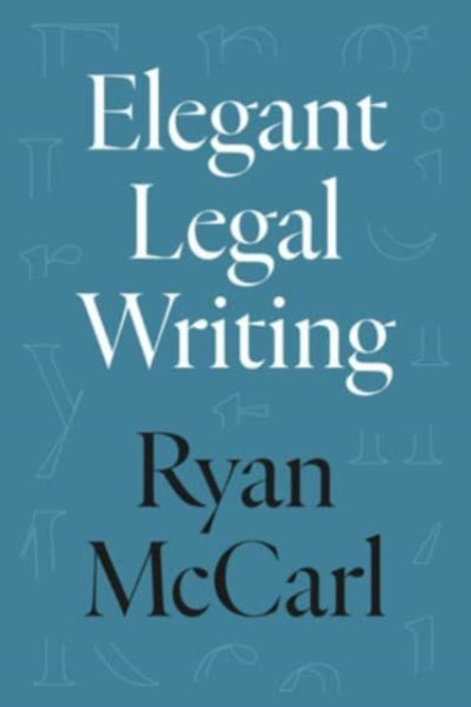 Book cover of: Elegant Legal Writing. By: Ryan McCarl