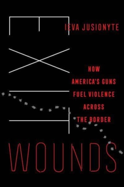 Book cover of: Exit Wounds. By: Ieva Jusionyte