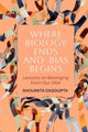 Book cover of: Where Biology Ends and Bias Begins