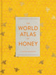Book cover of: World Atlas of Honey. By: C. Marina Marchese