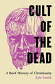 Book cover of: Cult of the Dead. By: Kyle Smith