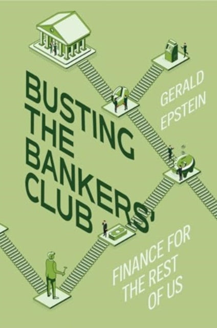 Book cover of: Busting the Bankers' Club. By: Gerald Epstein