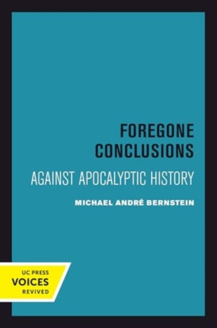 Book cover of: Foregone Conclusions. By: Michael André Bernstein