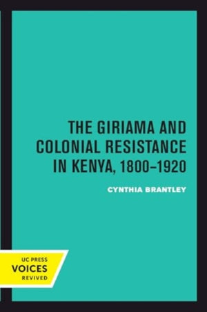 Giriama and Colonial Resistance in Kenya, 1800–1920