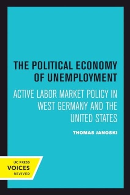 Book cover of: Political Economy of Unemployment. By: Thomas Janoski