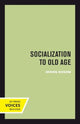 Book cover of: Socialization to Old Age. By: Irving Rosow