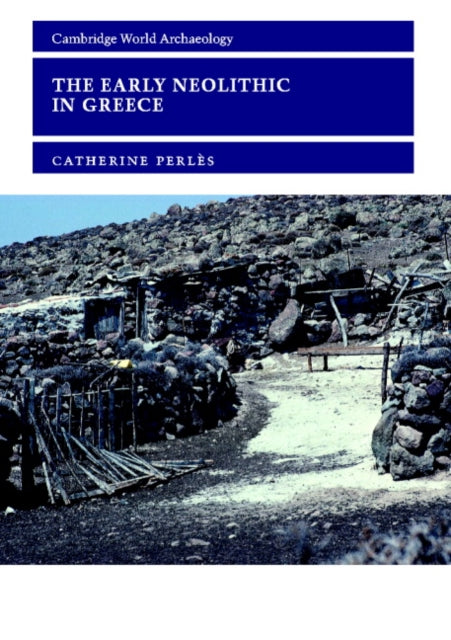 Book cover of: Early Neolithic in Greece. By: Catherine Perlès