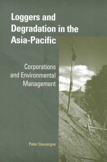 Book cover of: Loggers and Degradation in the Asia-Pacific