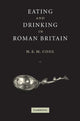 Book cover of: Eating and Drinking in Roman Britain. By: H. E. M Cool, H. E. M. Cool