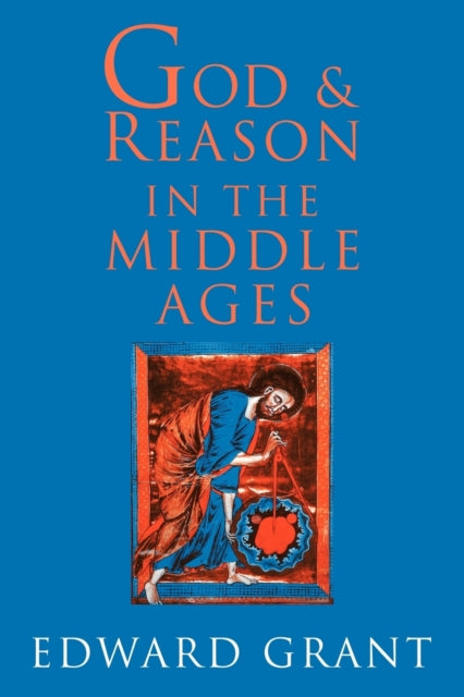 Book cover of: God and Reason in the Middle Ages. By: Edward Grant