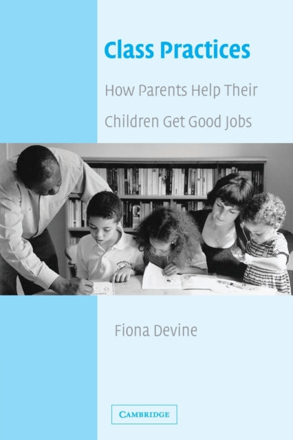 Book cover of: Class Practices. By: Fiona Devine