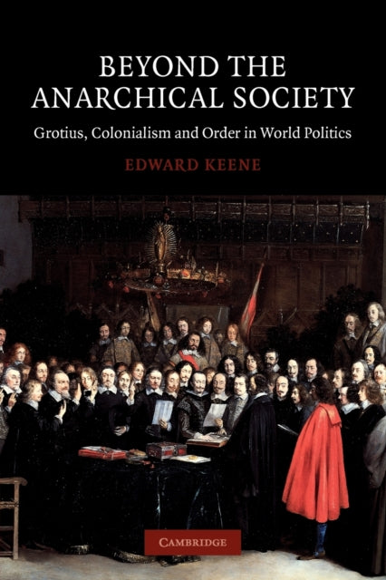 Book cover of: Beyond the Anarchical Society. By: Edward Keene