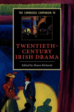 Cambridge Companion to Twentieth-Century Irish Drama