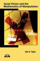 Book cover of: Social Choice and the Mathematics of Manipulation. By: Alan D. Taylor
