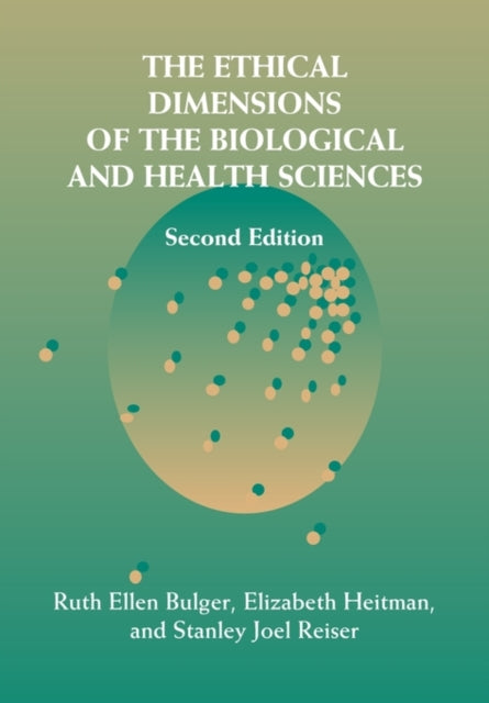 Book cover of: Ethical Dimensions of the Biological and Health Sciences