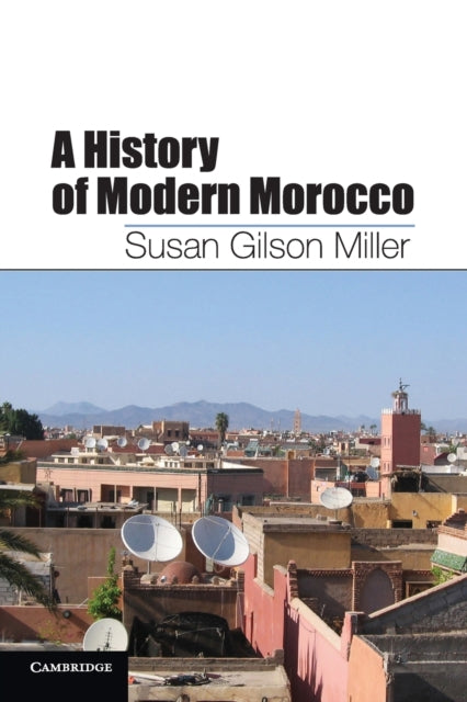 Book cover of: History of Modern Morocco. By: Susan Gilson Miller