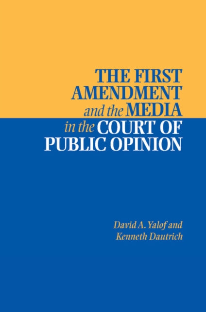 Book cover of: First Amendment and the Media in the Court of Public Opinion