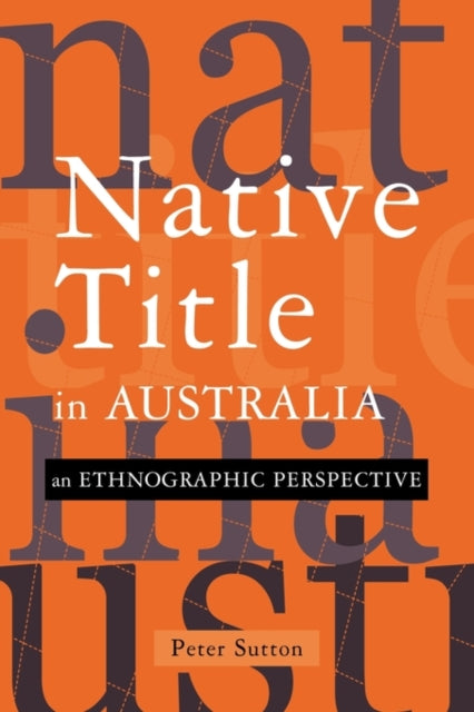 Book cover of: Native Title in Australia. By: Peter Sutton