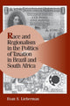 Book cover of: Race and Regionalism in the Politics of Taxation in Brazil and South Africa. By: Evan S. Lieberman