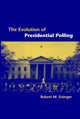Book cover of: Evolution of Presidential Polling. By: Robert M. Eisinger