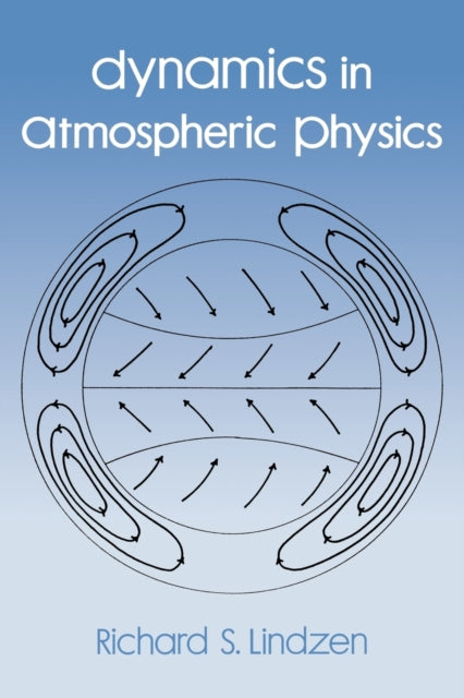 Book cover of: Dynamics in Atmospheric Physics. By: Richard A Lindzen