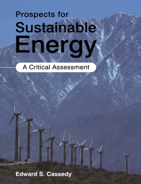 Book cover of: Prospects for Sustainable Energy. By: Edward S. Cassedy