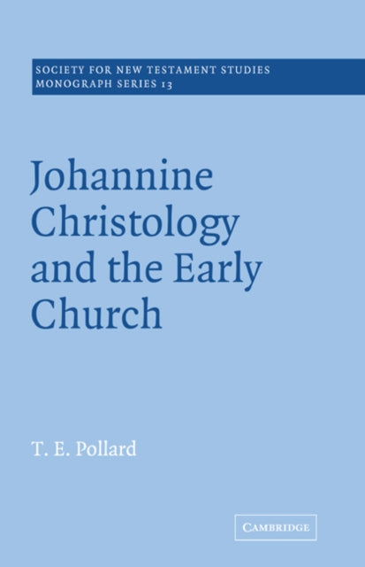 Book cover of: Johannine Christology and the Early Church. By: T. E. Pollard