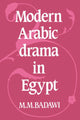 Book cover of: Modern Arabic Drama in Egypt. By: M. M. Badawi