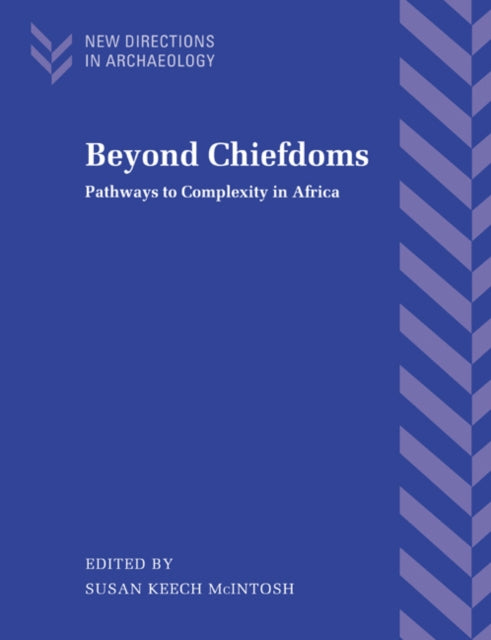 Book cover of: Beyond Chiefdoms. By: Susan Keech McIntosh