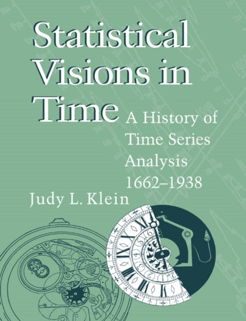 Book cover of: Statistical Visions in Time. By: Judy L. Klein