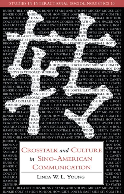 Book cover of: Crosstalk and Culture in Sino-American Communication. By: Linda W. L. Young