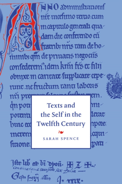 Book cover of: Texts and the Self in the Twelfth Century. By: Sarah Spence