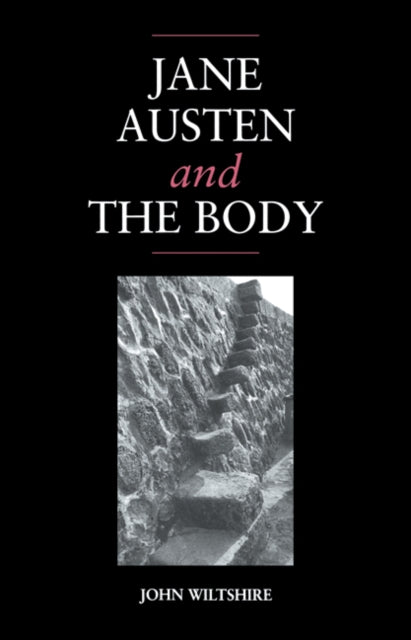 Book cover of: Jane Austen and the Body. By: John Wiltshire
