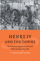 Book cover of: Henry IV and the Towns. By: S. Annette Finley-Croswhite